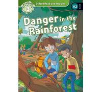 Oxford Read and Imagine: Level 3: Danger in the Rainforest Audio Pack