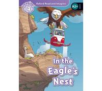 Oxford Read and Imagine: Level 4: In the Eagle's Nest Audio Pack : We have recently checked all of our Graded Readers against the latest CEFR standards to give each book an accurate language level des