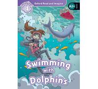 Oxford Read and Imagine: Level 4: Swimming With Dolphins