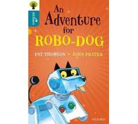 Oxford Reading Tree All Stars: Oxford Level 9 An Adventure for Robo-dog : Level 9