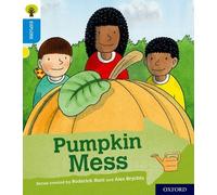 Oxford Reading Tree Explore with Biff, Chip and Kipper: Oxford Level 3: Pumpkin Mess