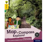 Catherine Baker – Oxford Reading Tree Explore with Biff, Chip and Kipper: Oxford Level 5 – Map, Compass, Explore!