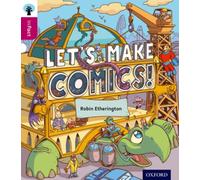 Oxford Reading Tree inFact: Level 10: Let's Make Comics!