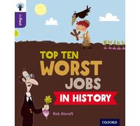 Rob Alcraft – Oxford Reading Tree inFact: Level 11: Top Ten Worst Jobs in History