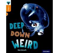 Oxford Reading Tree inFact: Level 6: Deep Down Weird
