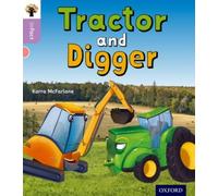 Oxford Reading Tree inFact: Oxford Level 1+: Tractor and Digger