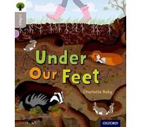 Oxford Reading Tree inFact – Oxford Level 1: Under Our Feet – Oxford University Press