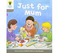 Oxford Reading Tree: Level 1: Decode and Develop: Just for Mum (Oxford Reading Tree: Biff, Chip and Kipper Decode and Develop)