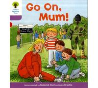 Oxford Reading Tree Level 1+: More First Sentences A: Go on Mum