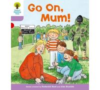 Oxford Reading Tree – Level 1+: More First Sentences A: Go on Mum – Oxford University Press
