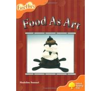 Oxford Reading Tree: Level 6: Fireflies: Food as Art (Fireflies Non-Fiction)