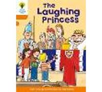 Oxford Reading Tree: Level 6: More Stories A: The Laughing Princess (Oxford Reading Tree, Biff, Chip and Kipper Stories New Edition 2011)