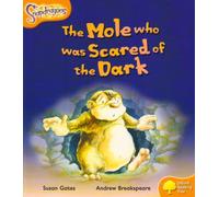Oxford Reading Tree: Level 6: Snapdragons: The Mole Who Was Scared of the Dark