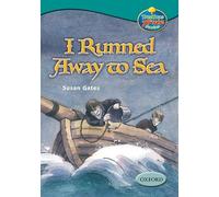 Oxford Reading Tree: Levels 15-16: TreeTops True Stories: I Runned Away to Sea