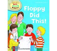Oxford Reading Tree Read With Biff, Chip, and Kipper: First Stories: Level 1. Floppy Did This