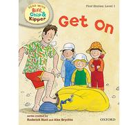 Oxford Reading Tree Read With Biff, Chip, and Kipper: First Stories: Level 1. Get On