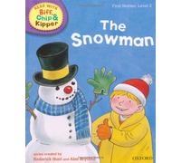 Oxford Reading Tree Read With Biff, Chip, and Kipper: First Stories: Level 2. The Snowman