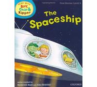Oxford Reading Tree Read With Biff, Chip, and Kipper: First Stories: Level 4: The Spaceship (Read With Biff Chip & Kipper) by Hunt, Mr Roderick published by OUP Oxford (2011)