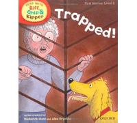 Oxford Reading Tree Read With Biff, Chip, and Kipper: First Stories: Level 5: Trapped! (Read at Home 4c) by Hunt, Mr Roderick, Rider, Ms Cynthia (2011)