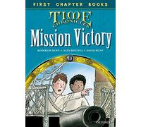 Oxford Reading Tree Read with Biff, Chip and Kipper: Level 11 First Chapter Books: Mission Victory (Time Chronicles 10) by Roderick Hunt (2015-09-03)