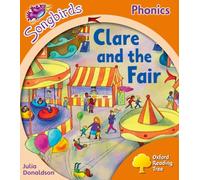 Julia Donaldson – Oxford Reading Tree Songbirds Phonics: Level 6: Clare and the Fair