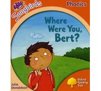 Oxford Reading Tree Songbirds Phonics: Level 6: Where Were You, Bert?