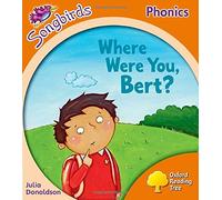 Oxford Reading Tree Songbirds Phonics: Level 6: Where Were You, Bert?