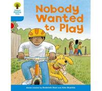 [Oxford Reading Tree: Stage 3: Stories: Nobody Wanted to Play] [by: Roderick Hunt]