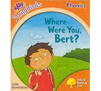 Oxford Reading Tree: Stage 6: Songbirds: Where Were You Bert?