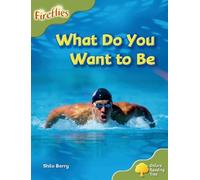 Oxford Reading Tree: Stage 7: Fireflies: What Do You Want To Be?