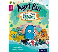 Oxford Reading Tree Story Sparks: Oxford Level 10: Agent Blue and the Super-smelly Goo
