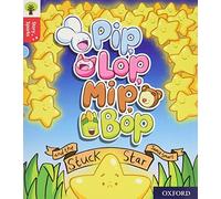 Oxford Reading Tree Story Sparks: Oxford Level 4: Pip, Lop, Mip, Bop and the Stuck Star