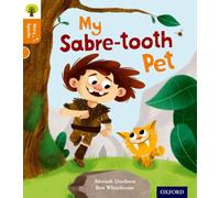 Oxford Reading Tree Story Sparks – Oxford Level 6: My Sabre-tooth Pet – Oxford University Press