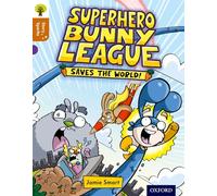 Oxford Reading Tree Story Sparks: Oxford Level 8: Superhero Bunny League Saves the World!