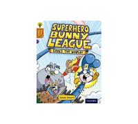 Oxford Reading Tree Story Sparks: Oxford Level 8: Superhero Bunny League Saves the World!