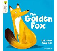 Zoe Clarke Oxford Reading Tree Traditional Tales: Level 5: The Golden Fox Zoe Clarke Multicolor
