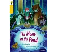 Oxford Reading Tree Traditional Tales: Level 5: The Moon in the Pond – Oxford University Press