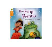 Oxford Reading Tree Traditional Tales: Level 6: The Frog Prince (Oxford Reading Tree Traditional Tales 2011)