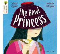 Oxford Reading Tree Traditional Tales: Level 7: The Bowl Princess