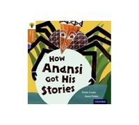 How Anansi Got His Stories - Oxford Reading Tree Traditional Tales Level 8 (2011)