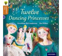 Oxford Reading Tree Traditional Tales: Level 8: Twelve Dancing Princesses