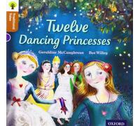 Oxford Reading Tree Traditional Tales: Level 8: Twelve Dancing Princesses