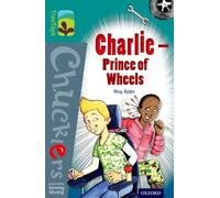 Oxford Reading Tree TreeTops Chucklers: Level 16: Charlie - Prince of Wheels