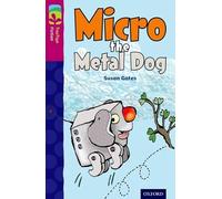 Oxford Reading Tree TreeTops Fiction: Level 10 More Pack B: Micro the Metal Dog