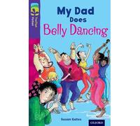 Oxford Reading Tree TreeTops Fiction: Level 11 More Pack B: My Dad Does Belly Dancing: (Oxford Reading Tree TreeTops Fiction)