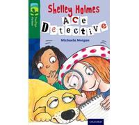 Oxford Reading Tree TreeTops Fiction: Level 12 More Pack A: Shelley Holmes Ace Detective
