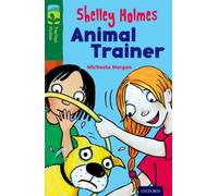 Oxford Reading Tree TreeTops Fiction: Level 12 More Pack C: Shelley Holmes Animal Trainer