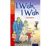 Oxford Reading Tree TreeTops Fiction - I Wish, I Wish (Level 13) - Oxford University Press