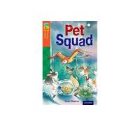 Oxford Reading Tree TreeTops Fiction: Level 13 More Pack B: Pet Squad