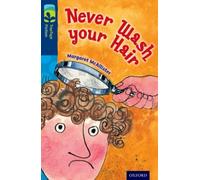 Oxford Reading Tree TreeTops Fiction: Level 14 More Pack A: Never Wash your Hair